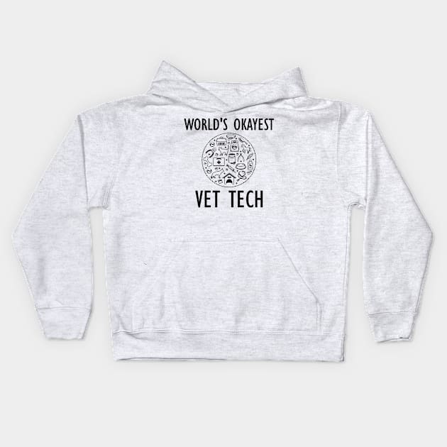 Veterinary Technician - World's Okayest Vet Tech Kids Hoodie by KC Happy Shop